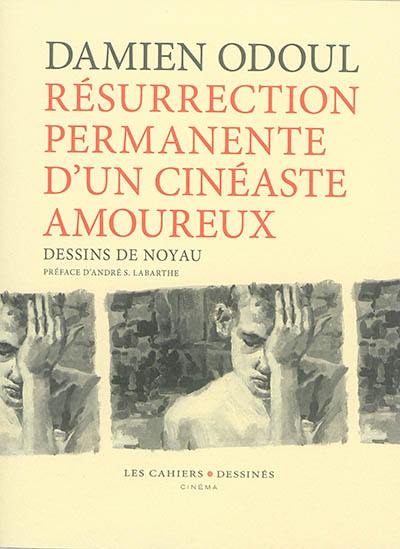 Résurrection permanente d'un cinéaste amoureux