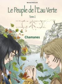 Le peuple de l'eau verte. Vol. 2. Chamanes ou La légende des petits frères