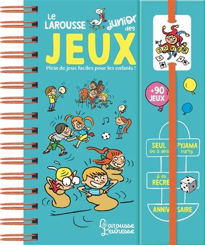 Le Larousse junior des jeux : plein de jeux faciles pour les enfants !