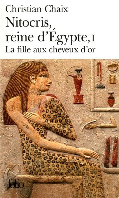 Nitocris, reine d'Egypte. Vol. 1. La fille aux cheveux d'or