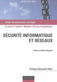 Sécurité informatique et réseaux : cours et exercices corrigés : licence 3e année, master, écoles d'ingénieurs