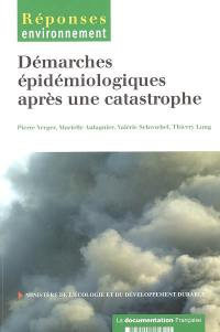 Démarches épidémiologiques après une catastrophe : anticiper les catastrophes : enjeux de santé publique, connaissances, outils et méthodes