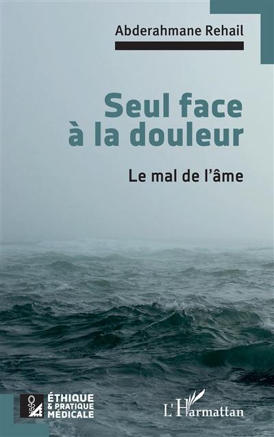 Seul face à la douleur : le mal de l'âme