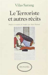 Le Terroriste : et autres récits