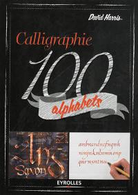 Calligraphie : 100 alphabets