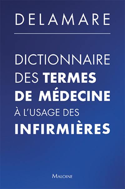 Dictionnaire des termes de médecine à l'usage des infirmières