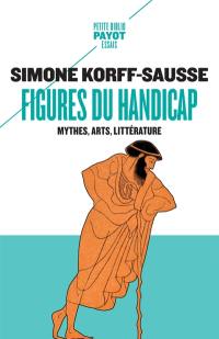 Figures du handicap : mythes, arts, littérature