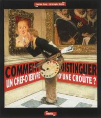 Comment distinguer un chef-d'oeuvre d'une croûte ?