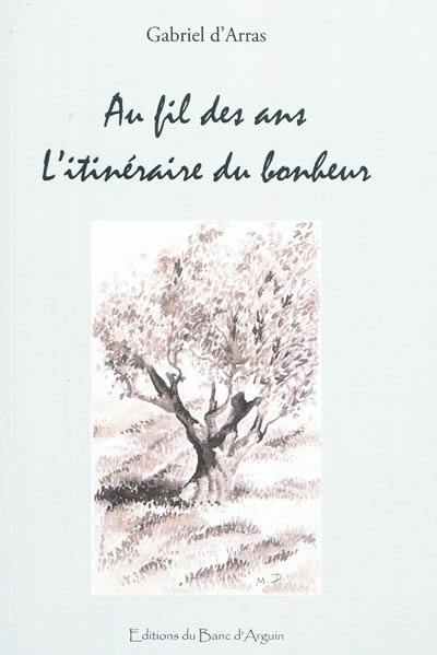 Au fil des ans : l'itinéraire du bonheur