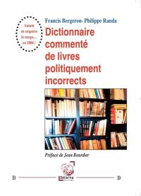 Dictionnaire commenté de livres politiquement incorrects