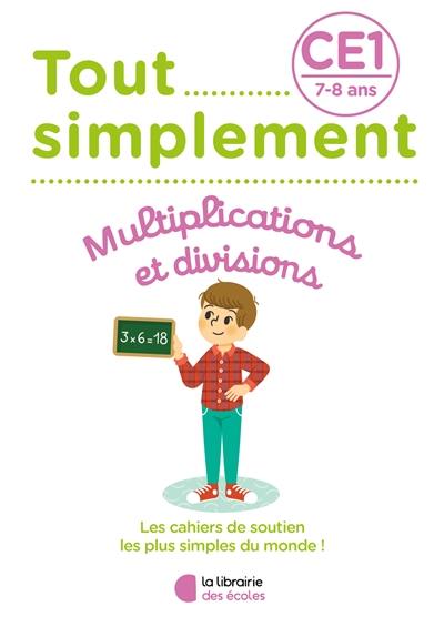 Tout simplement, multiplications et divisions CE1, 7-8 ans