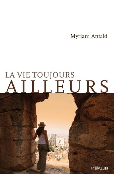 La vie toujours ailleurs