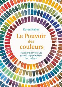 Le pouvoir des couleurs : transformez votre vie grâce à la psychologie des couleurs