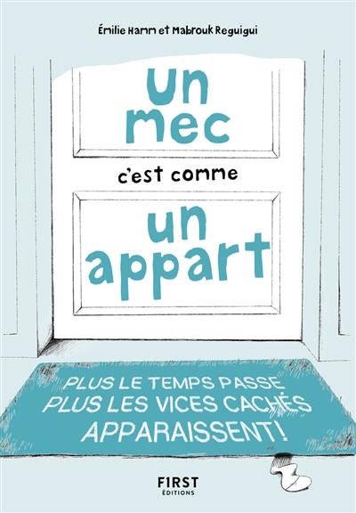 Un mec c'est comme un appart : plus le temps passe, plus les vices cachés apparaissent !