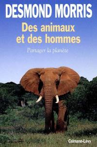 Des animaux et des hommes : partager la planète