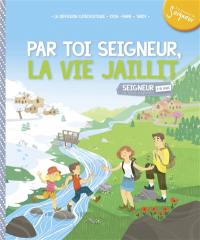 Par toi Seigneur, la vie jaillit ! : Seigneur, tu nous appelles, 7-8 ans