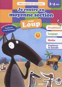 Je rentre en moyenne section avec Loup : 3-4 ans, de la petite à la moyenne section