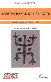 Apprentissage de l'Afrique : peuples dogon et lobi en 1952