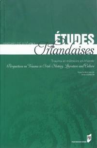 Etudes irlandaises, n° 36-1. Trauma et mémoire en Irlande. Perspectives on trauma in Irish history, literature and culture