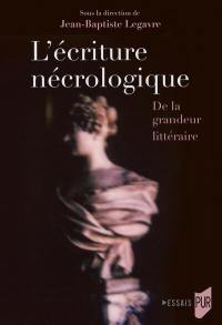 L'écriture nécrologique : de la grandeur littéraire