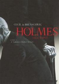 Holmes (1854-1891 ?). Vol. 1. L'adieu à Baker Street