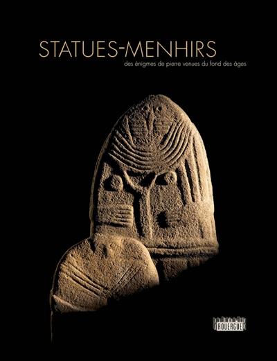 Statues-menhirs : des énigmes de pierre venues du fond des âges