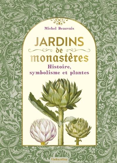 Jardins de monastères : histoire, symbolisme et plantes