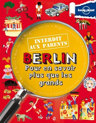 Berlin : pour en savoir plus que les grands