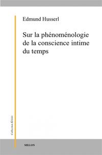 Sur la phénoménologie de la conscience intime du temps (1893-1917)