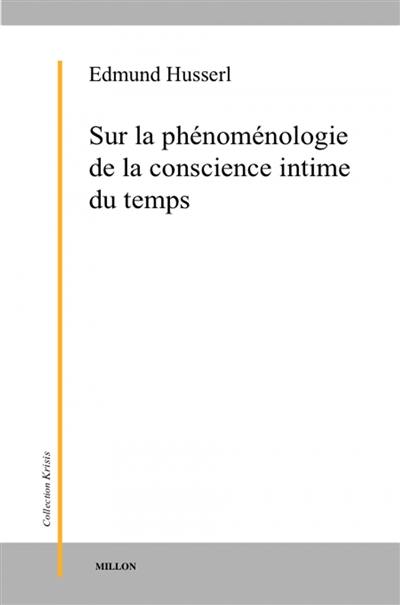 Sur la phénoménologie de la conscience intime du temps (1893-1917)