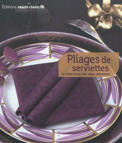 Pliages de serviettes : 40 idées pour une table originale