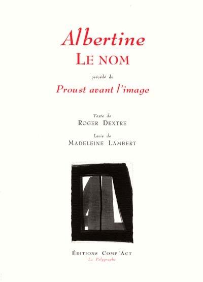 Albertine le nom *** Proust avant l'image