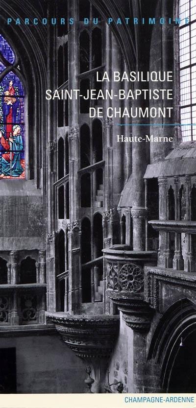 La basilique Saint-Jean-Baptiste de Chaumont : Haute-Marne