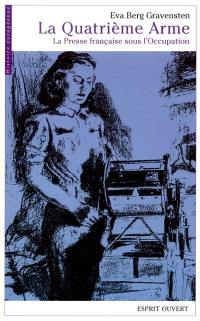 La quatrième arme : la presse française sous l'Occupation