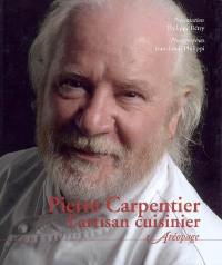 Pierre Carpentier, l'artisan cuisinier