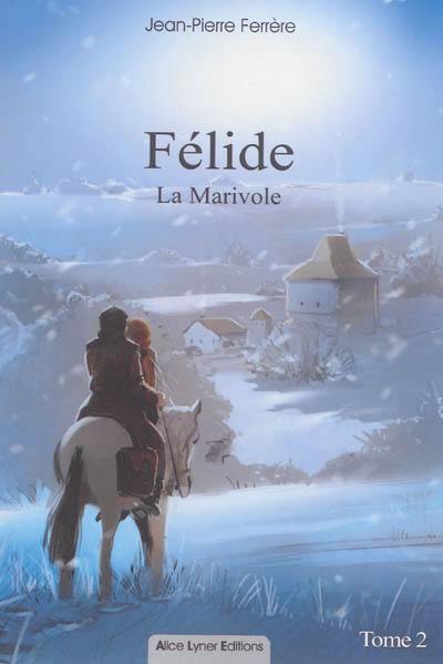 Félide. Vol. 2. La Marivole