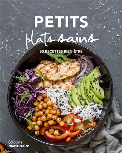 Petits plats sains : 80 recettes bien-être