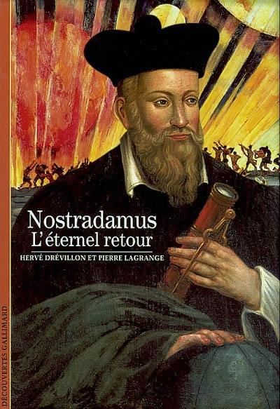 Nostradamus, l'éternel retour