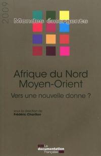 Afrique du Nord, Moyen-Orient : vers une nouvelle donne ?