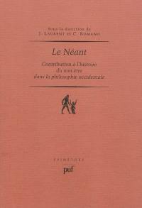 Le néant : contribution à l'histoire du non-être dans la philosophie occidentale