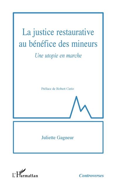 La justice restaurative au bénéfice des mineurs : une utopie en marche