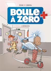 Boule à zéro. Vol. 3. Docteur Zita