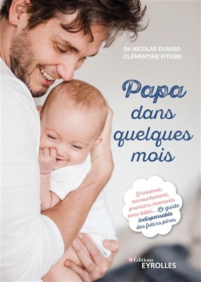 Papa dans quelques mois