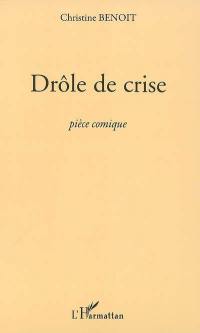 Drôle de crise : pièce comique