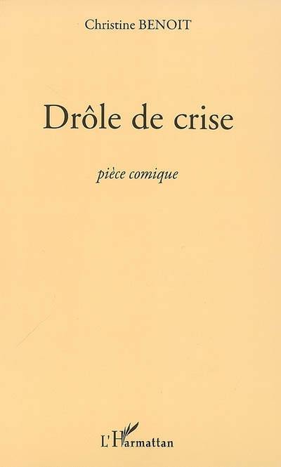 Drôle de crise : pièce comique