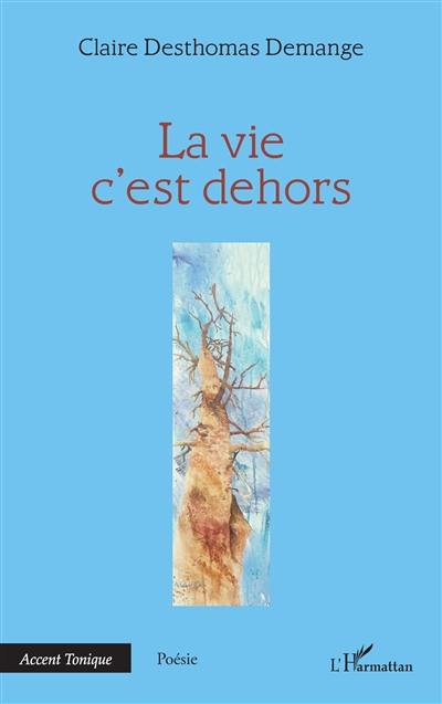 La vie c'est dehors