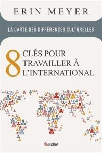 La carte des différences culturelles : 8 clés pour travailler à l'international