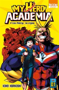 My hero academia. Vol. 1. Izuku Midoriya : les origines