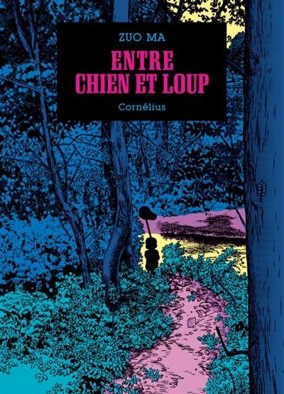 Découvrez Entre Chien Et Loup Le Livre De Ma Zuo Chez Cornélius - 