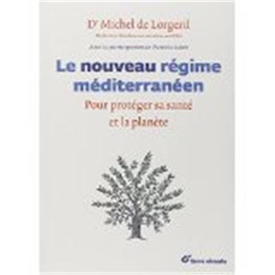 Le nouveau régime méditerranéen : pour protéger sa santé et la planète